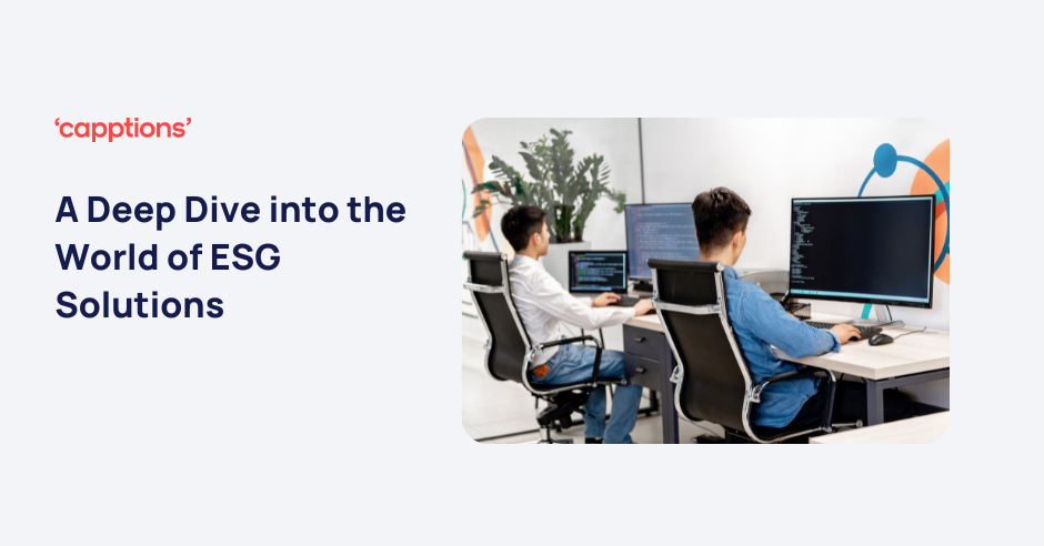 A Deep Dive into the World of ESG Solutions