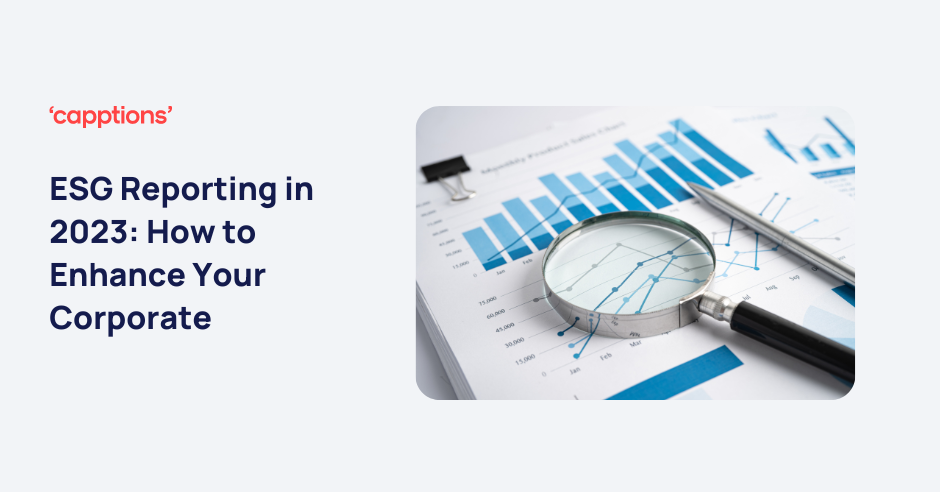 ESG Reporting in 2023: How to Enhance Your Corporate