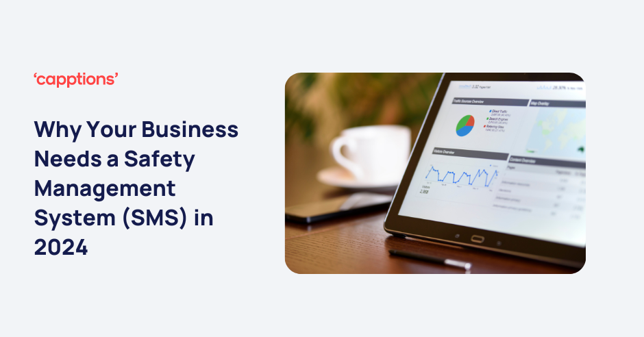 Why Your Business Needs a Safety Management System (SMS) in 2024