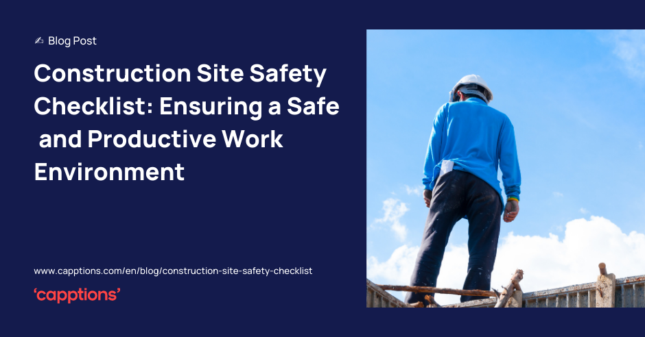 Construction Site Safety Checklist: Ensuring a Safe and Productive Work Environment