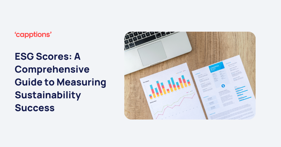 ESG Scores: A Comprehensive Guide to Measuring Sustainability Success