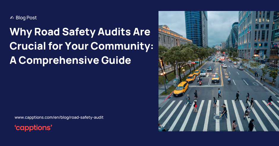 Why Road Safety Audits Are Crucial for Your Community: A Comprehensive Guide